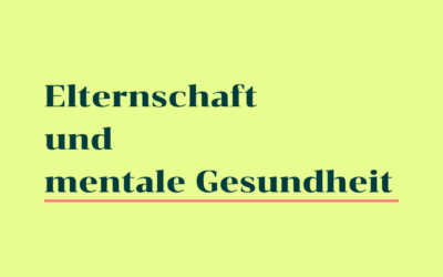 Elternschaft und mentale Gesundheit